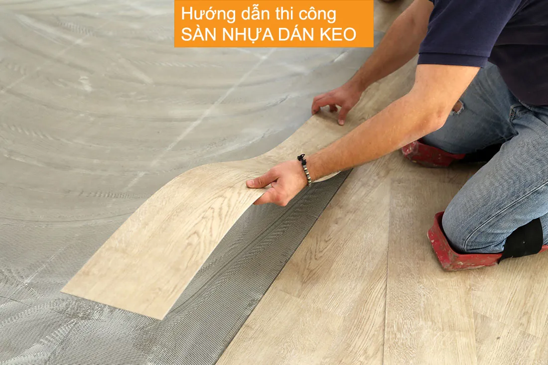 Hướng dẫn thi công sàn nhựa dán keo